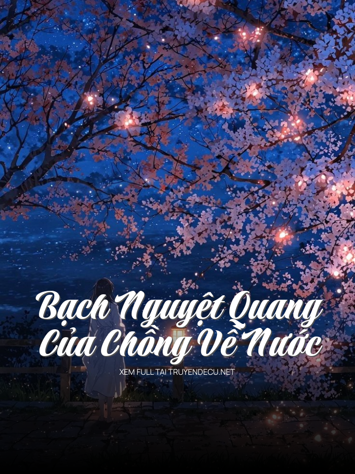 
                            Bạch Nguyệt Quang Của Chồng Về Nước