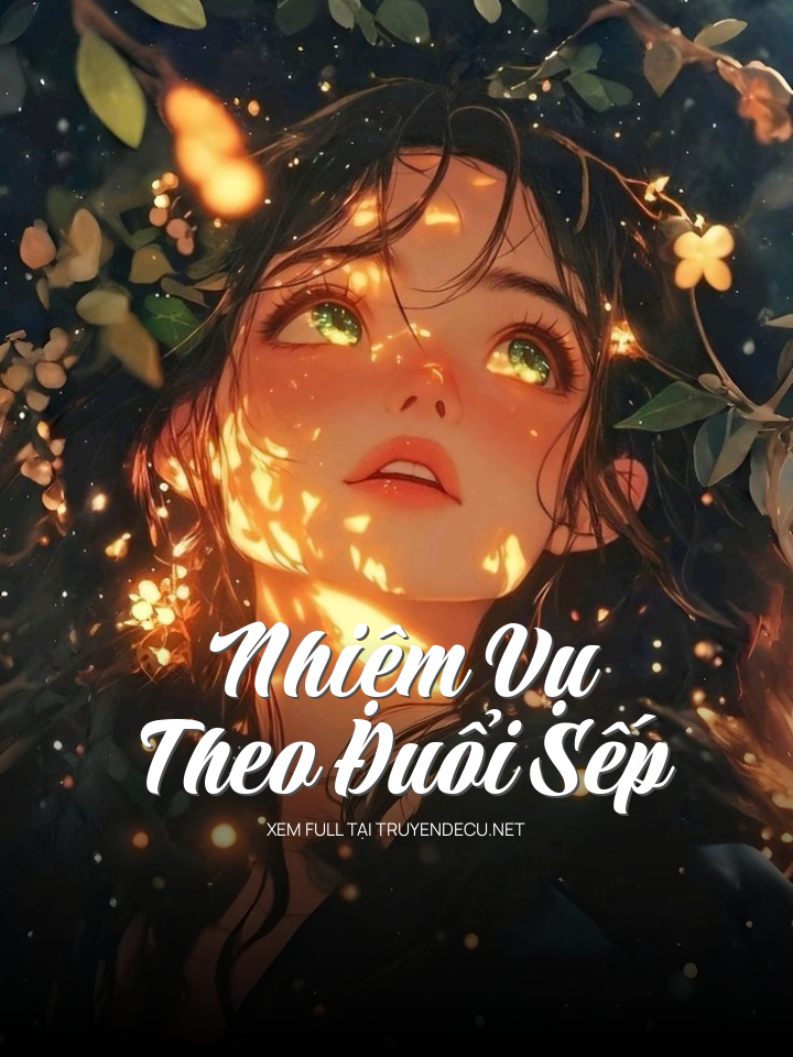 
                            Nhiệm Vụ Theo Đuổi Sếp