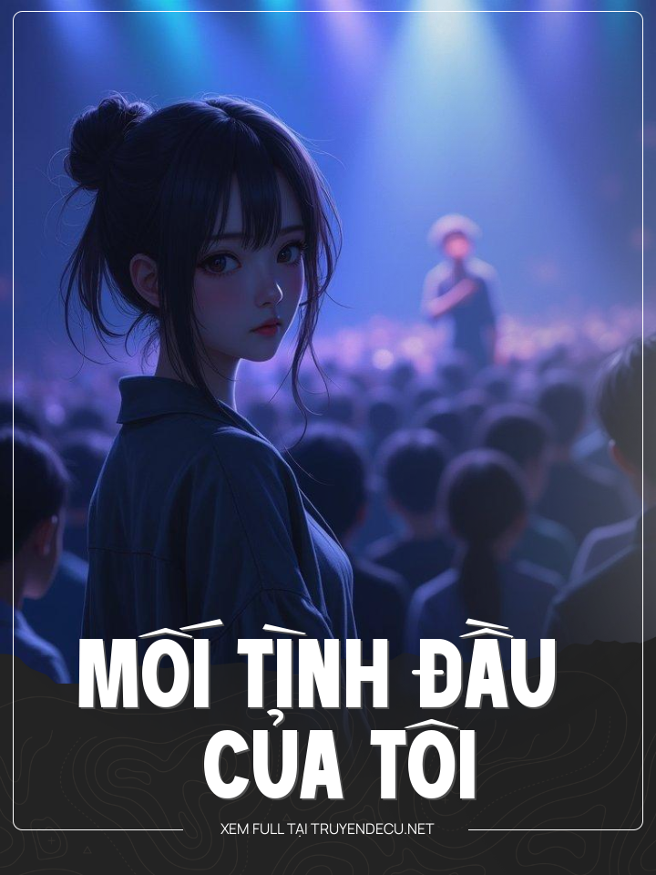 
                            Mối Tình Đầu Của Tôi