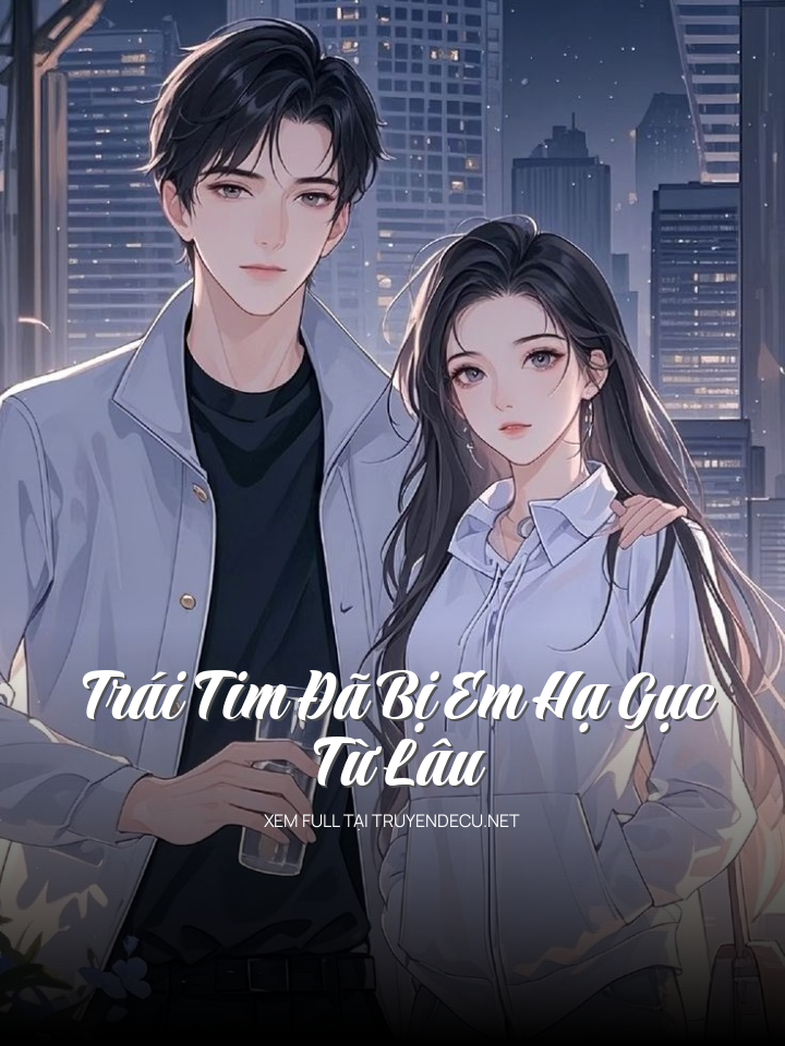 
                            Trái Tim Đã Bị Em Hạ Gục Từ Lâu