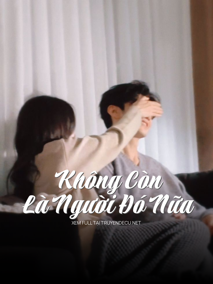 Không Còn Là Người Đó Nữa