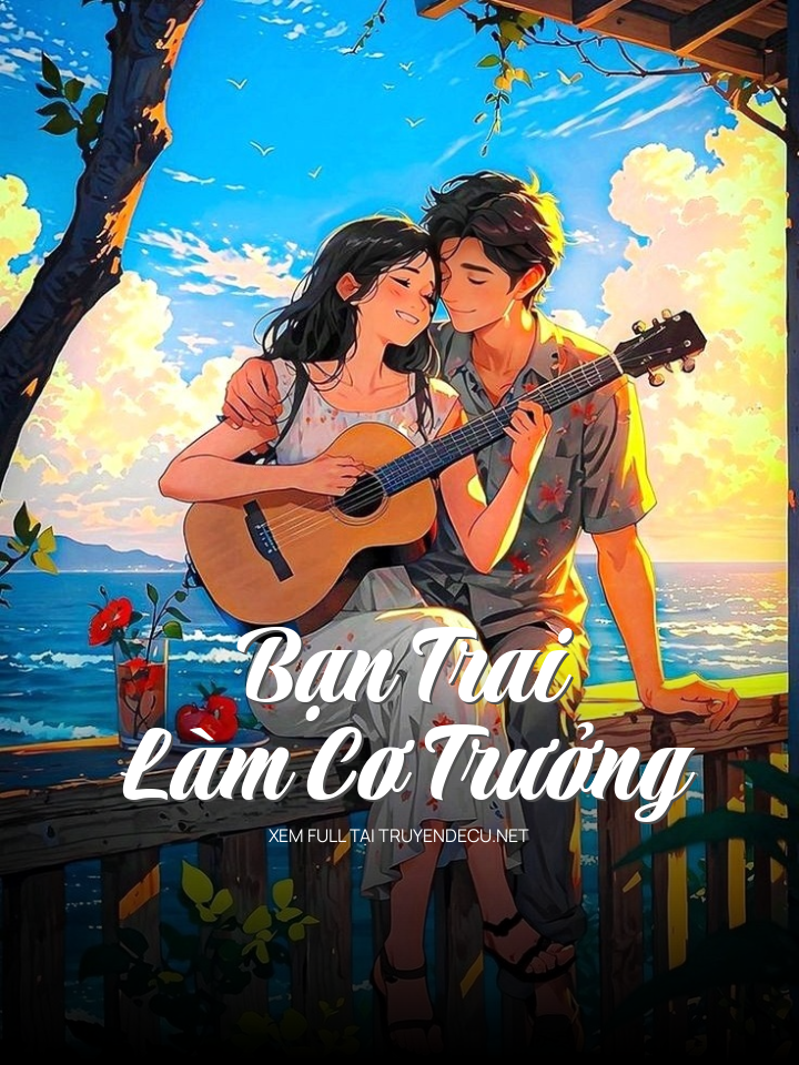Bạn Trai Làm Cơ Trưởng