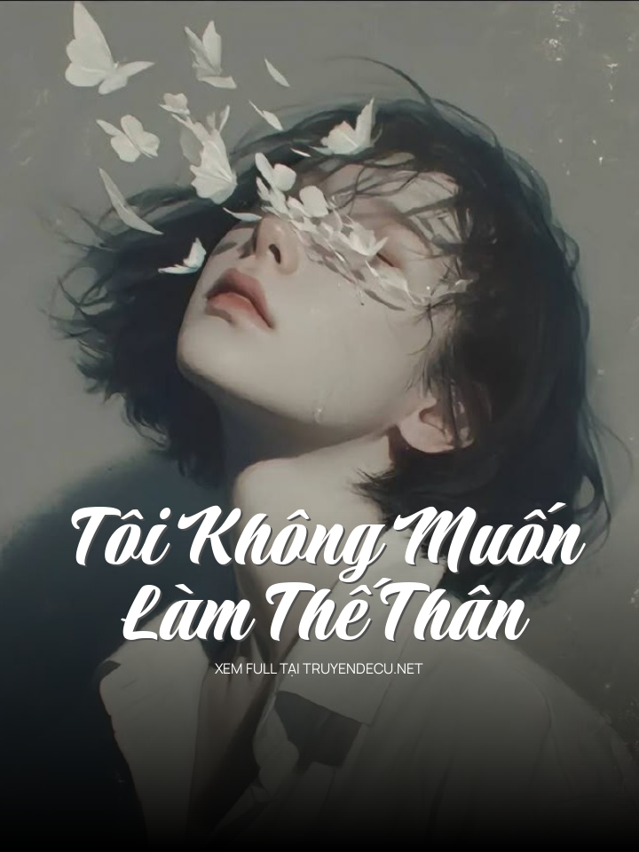 
                            Tôi Không Muốn Làm Thế Thân