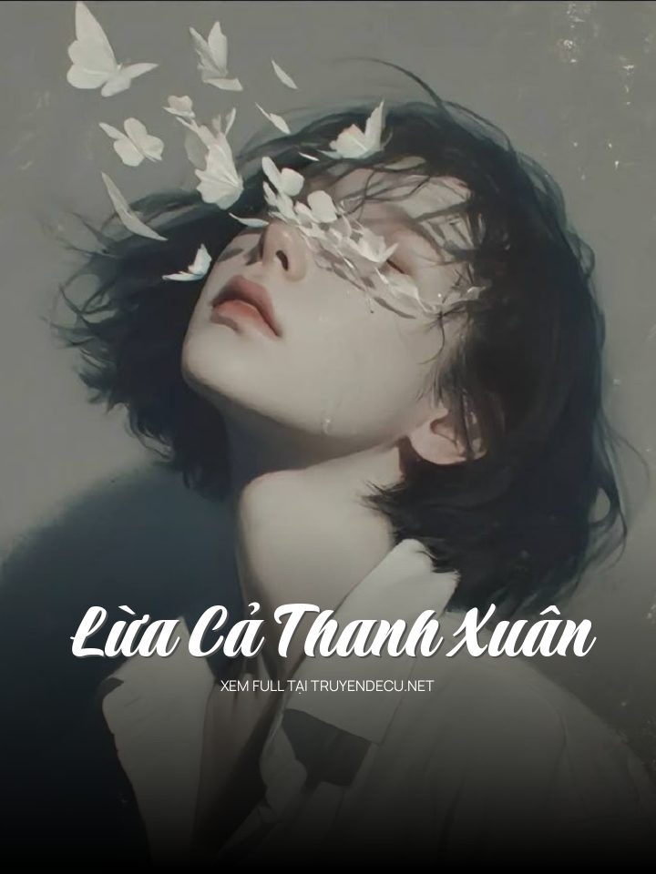 
                            Lừa Cả Thanh Xuân