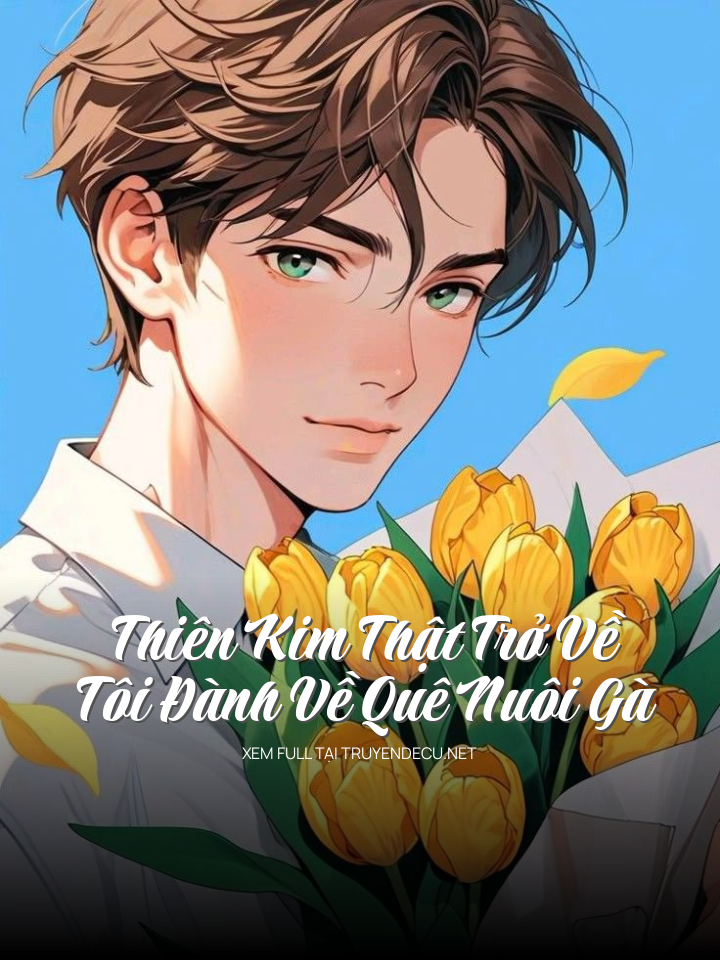 Thiên Kim Thật Trở Về Tôi Đành Về Quê Nuôi Gà