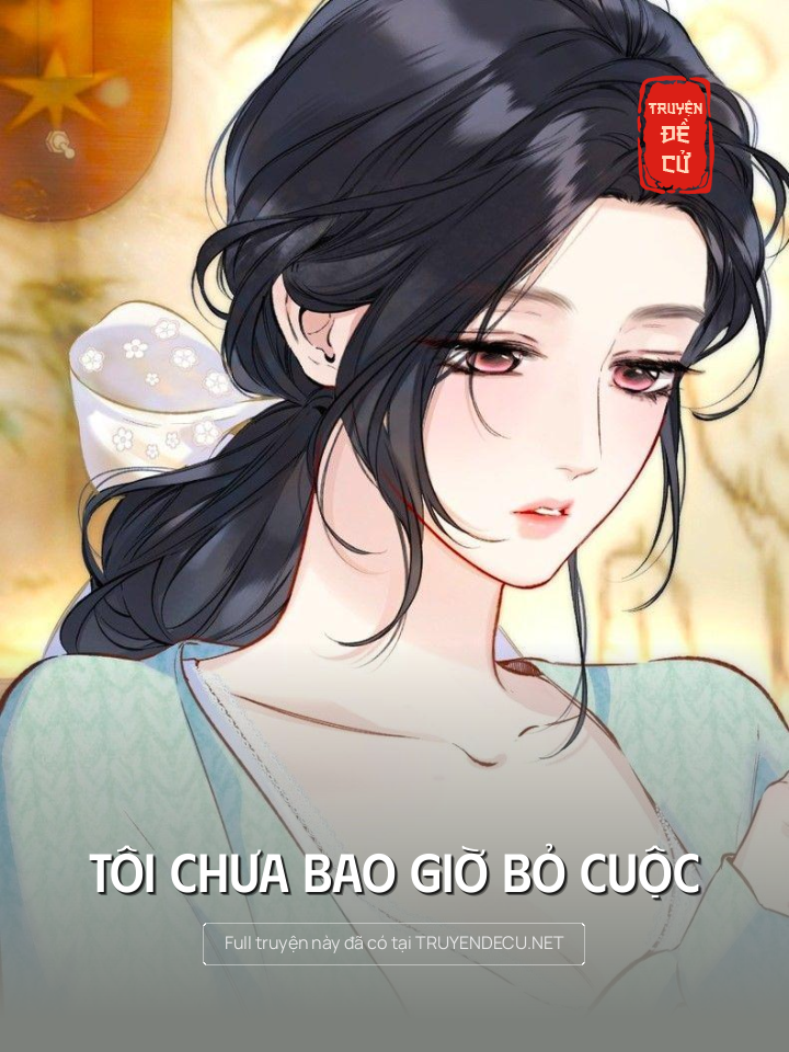 
                            Tôi Chưa Bao Giờ Bỏ Cuộc