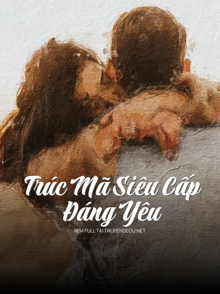 
                            Trúc Mã Siêu Cấp Đáng Yêu