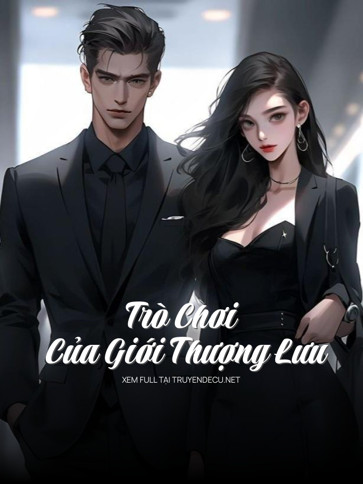 
                            Trò Chơi Của Giới Thượng Lưu