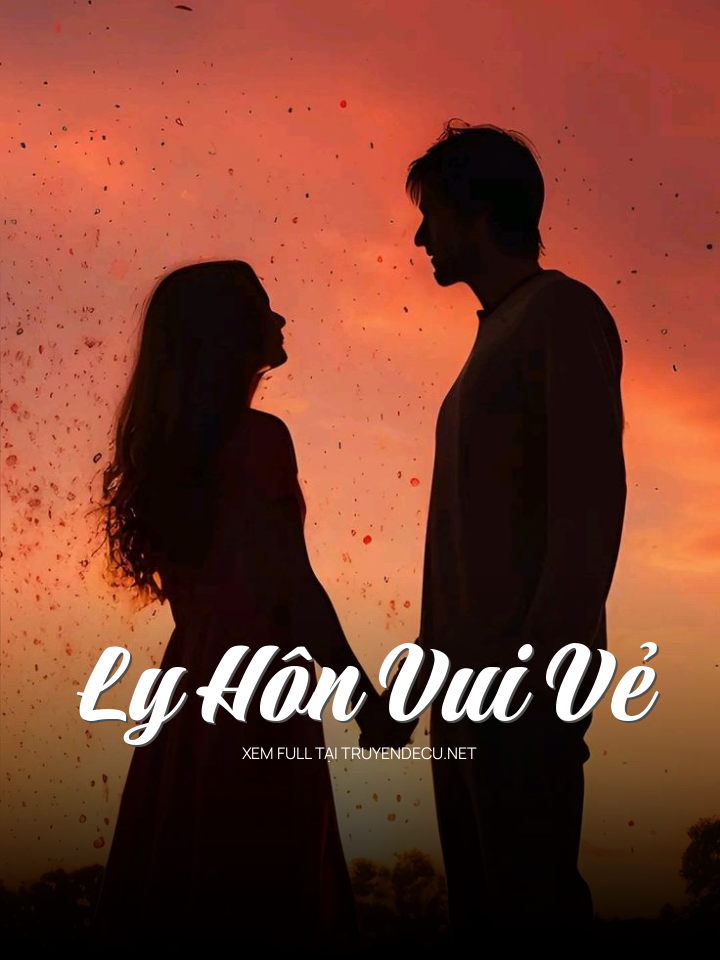 
                            Ly Hôn Vui Vẻ