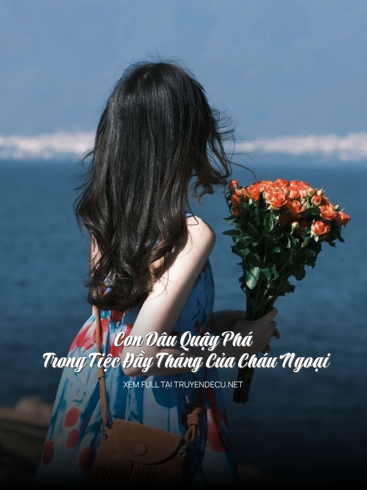 
                            Con Dâu Quậy Phá Trong Tiệc Đầy Tháng Của Cháu Ngoại