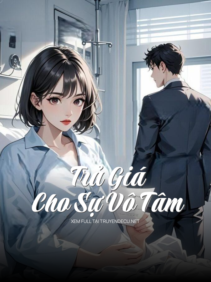 
                            Trả Giá Cho Sự Vô Tâm