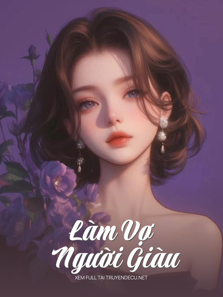 
                            Làm Vợ Người Giàu