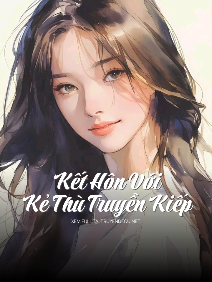Kết Hôn Với Kẻ Thù Truyền Kiếp