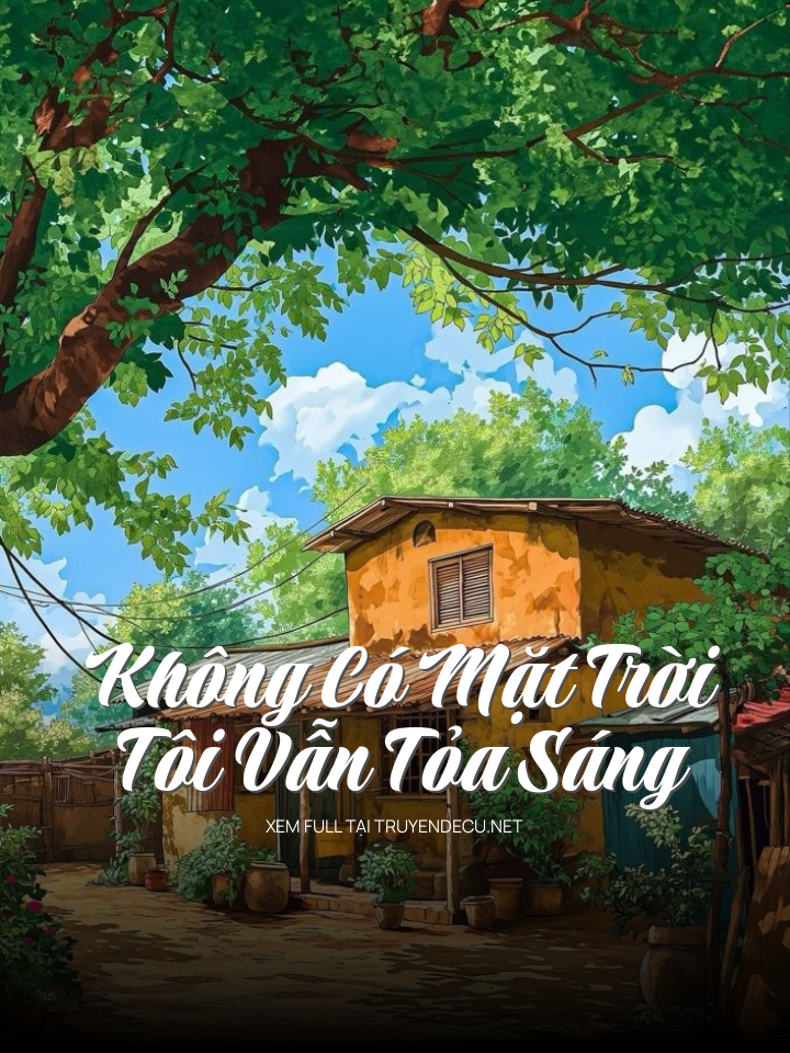 Không Có Mặt Trời, Tôi Vẫn Tỏa Sáng