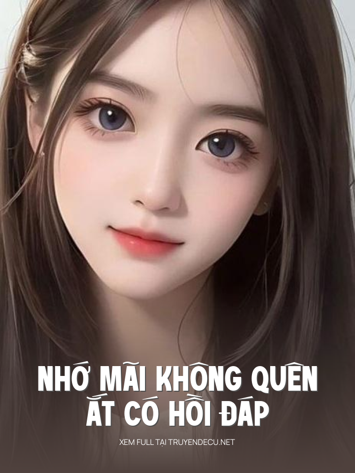 
                            Nhớ Mãi Không Quên, Ắt Có Hồi Đáp