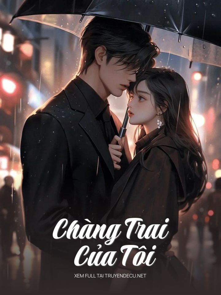
                            Chàng Trai Của Tôi