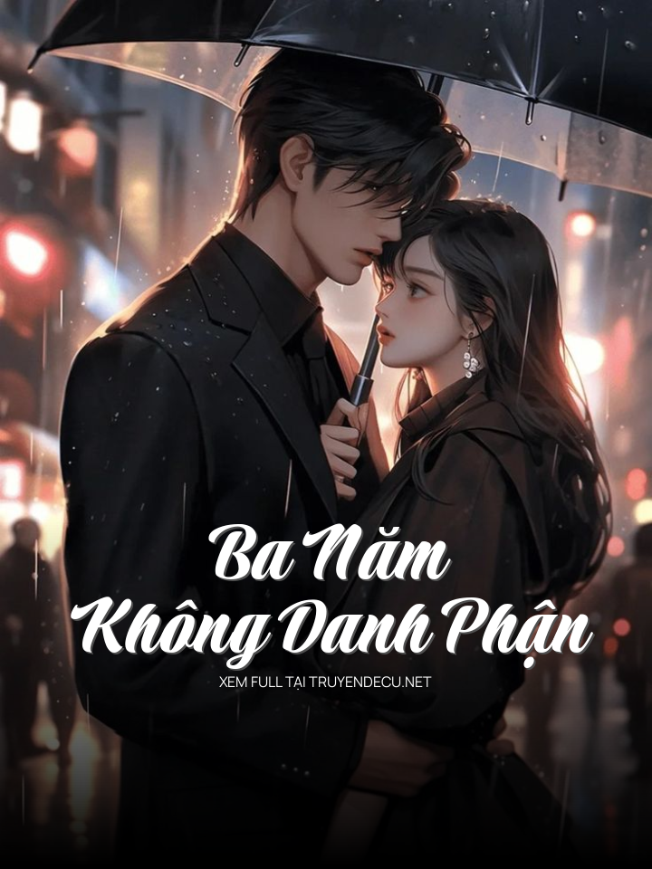
                            Ba Năm Không Danh Phận