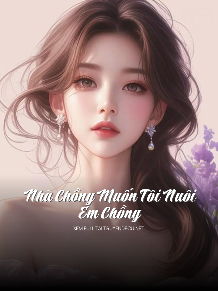 Nhà Chồng Muốn Tôi Nuôi 