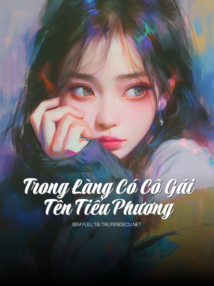 
                            Trong Làng Có Cô Gái Tên Tiểu Phương