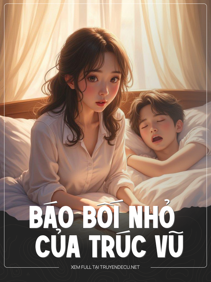 
                            Báo Bối Nhỏ Của Trúc Vũ