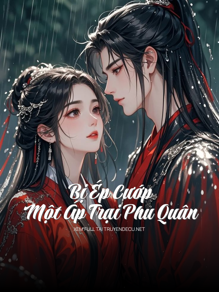 
                            Bị Ép Cướp Một Áp Trại Phu Quân