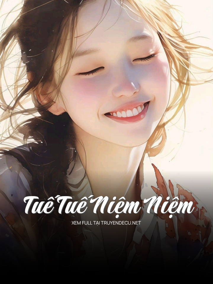 
                            Tuế Tuế Niệm Niệm