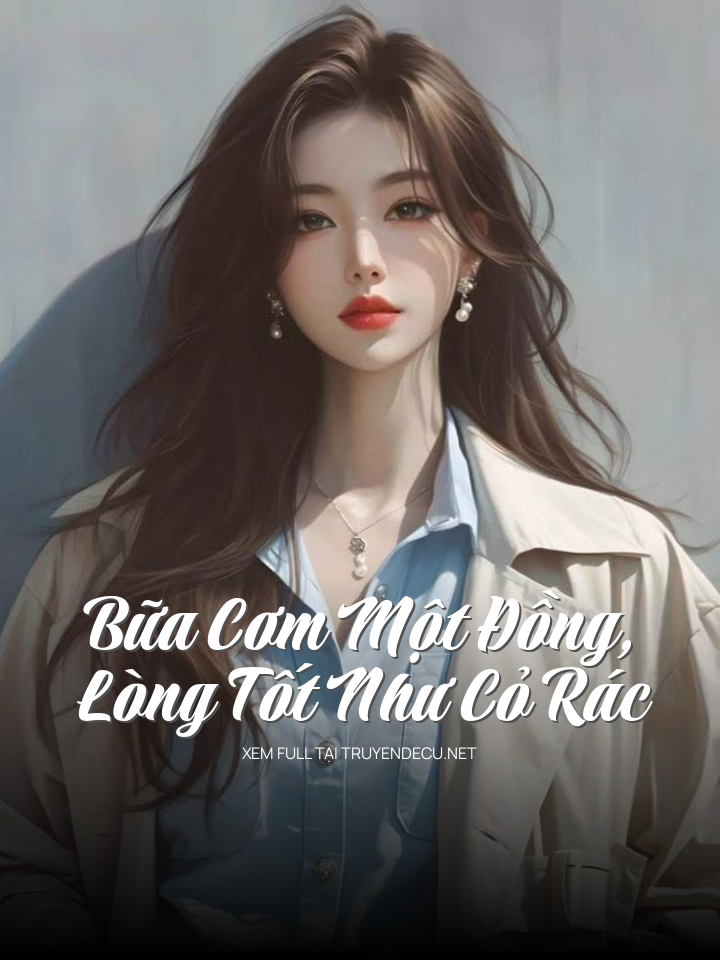 Bữa Cơm Một Đồng, Lòng Tốt Như Cỏ Rác