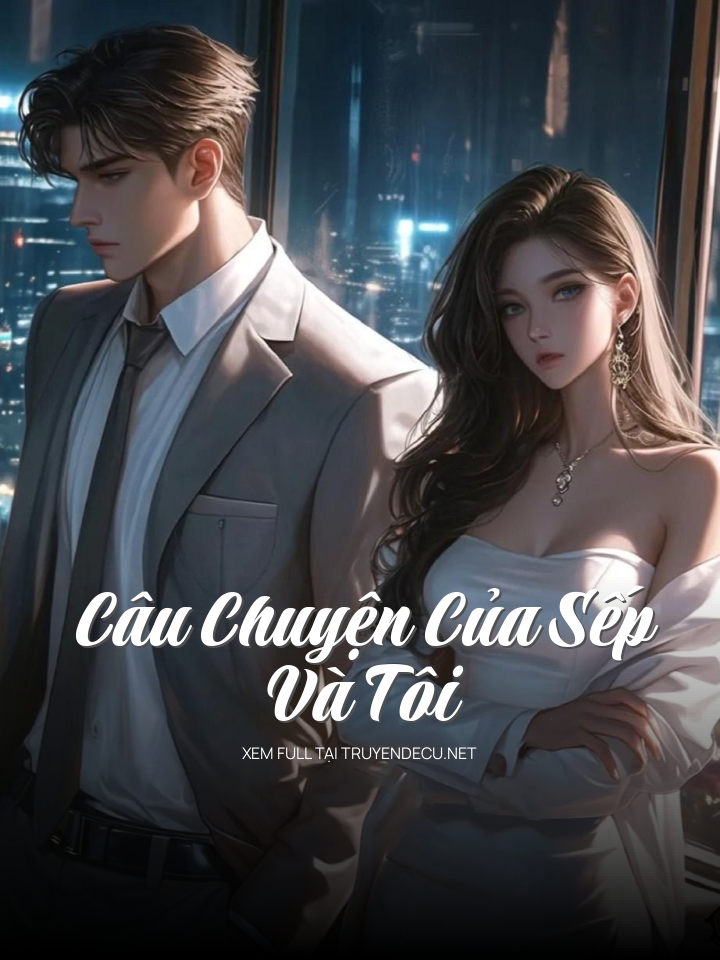 Câu Chuyện Của Sếp Và Tôi