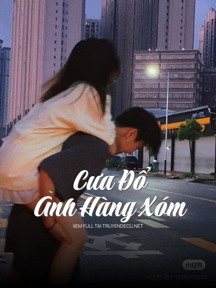 
                            Cưa Đổ Anh Hàng Xóm