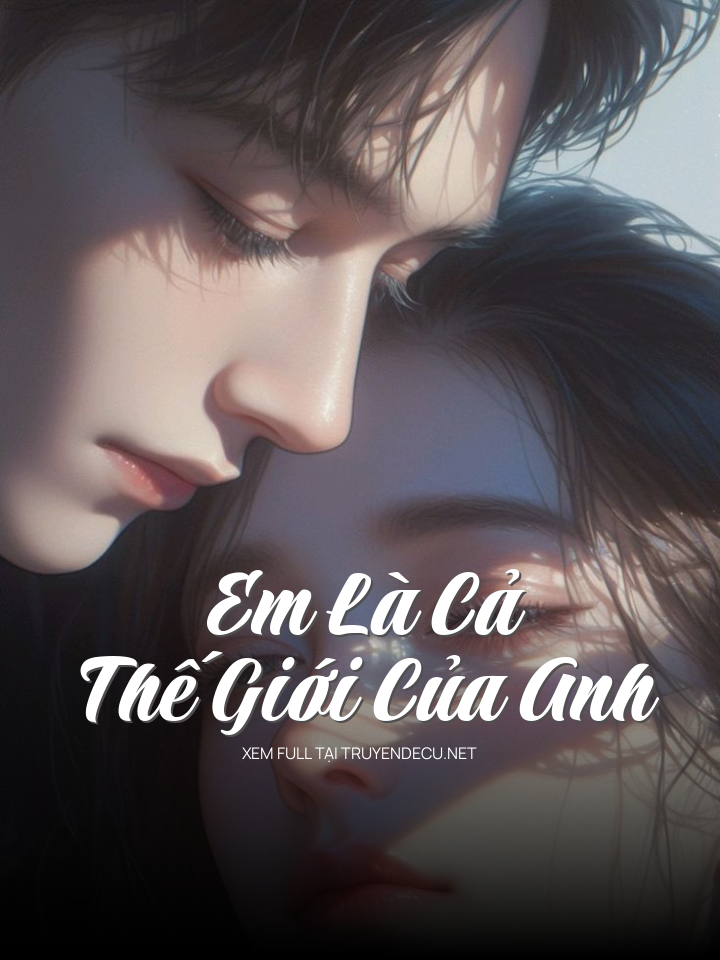 Em Là Cả Thế Giới Của Anh