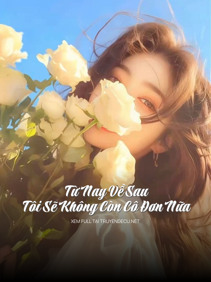 Từ Nay Về Sau Tôi Sẽ Không Còn Cô Đơn Nữa