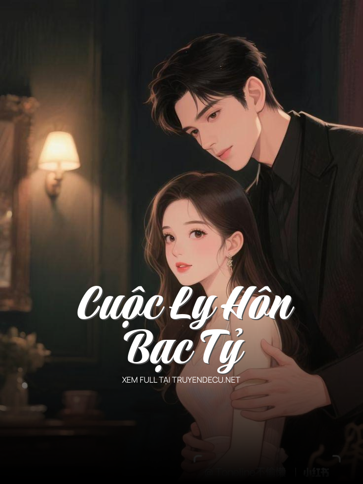 
                            Cuộc Ly Hôn Bạc Tỷ