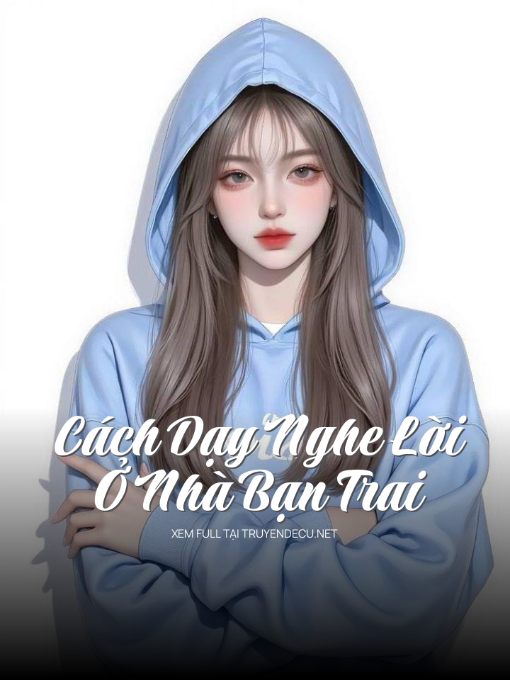 
                            Cách Dạy Nghe Lời Ở Nhà Bạn Trai