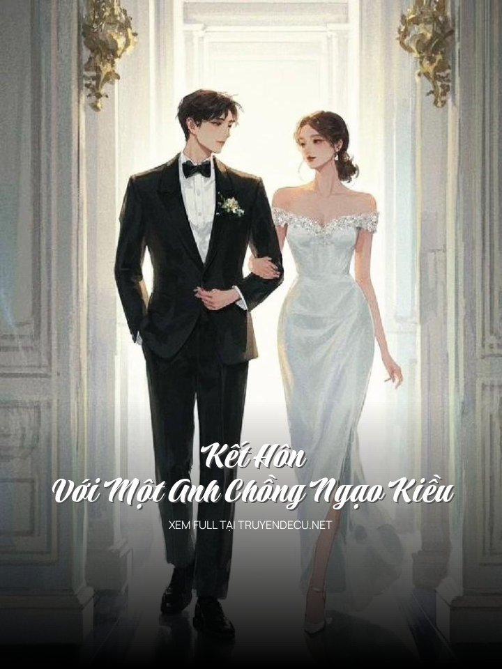 Kết Hôn Với Một Anh Chồng Ngạo Kiều