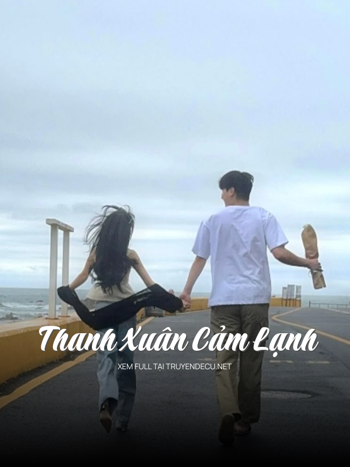 
                            Thanh Xuân Cảm Lạnh