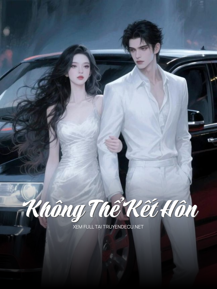 
                            Không Thể Kết Hôn