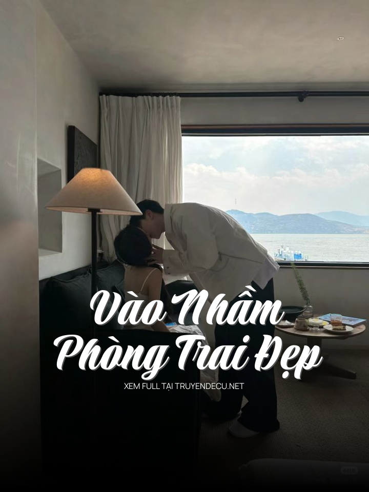 
                            Vào Nhầm Phòng Trai Đẹp