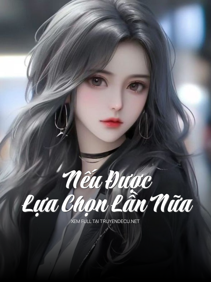 Nếu Được Lựa Chọn Lần Nữa