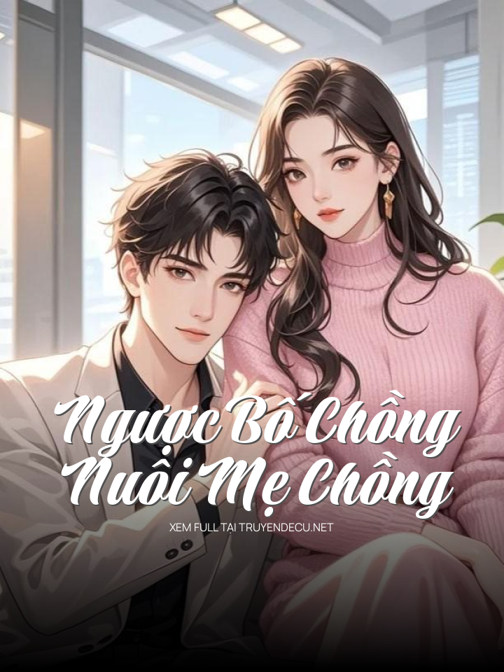 Ngược Bố Chồng, Nuôi Mẹ Chồng