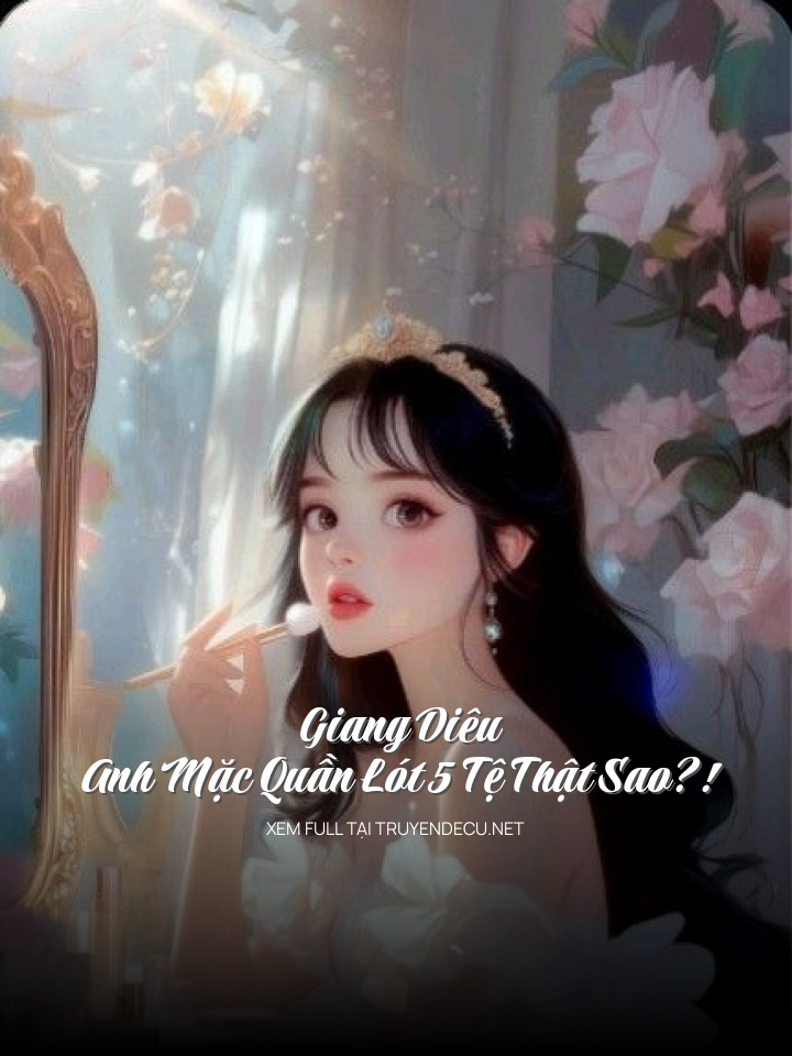 Giang Diêu, Anh Mặc Quần Lót 5 Tệ Thật Sao?!