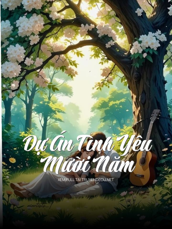 
                            Dự Án Tình Yêu Mười Năm