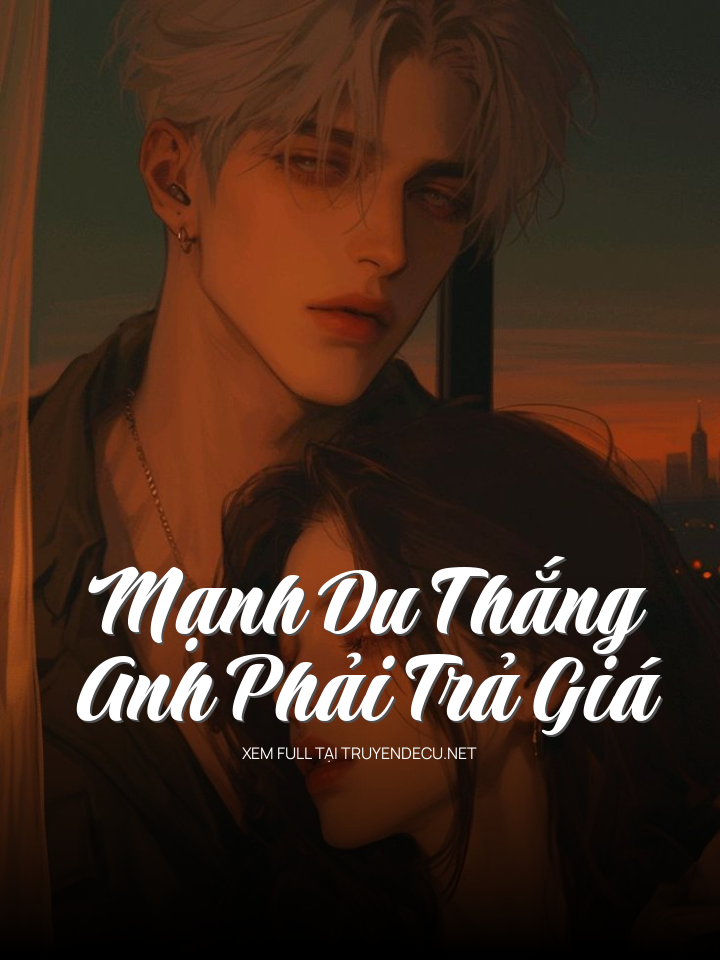 Mạnh Du Thắng, Anh Phải Trả Giá
