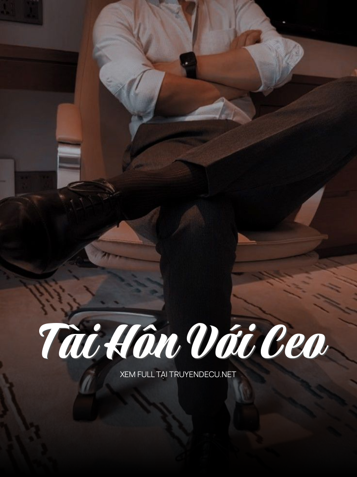 
                            Tài Hôn Với Ceo