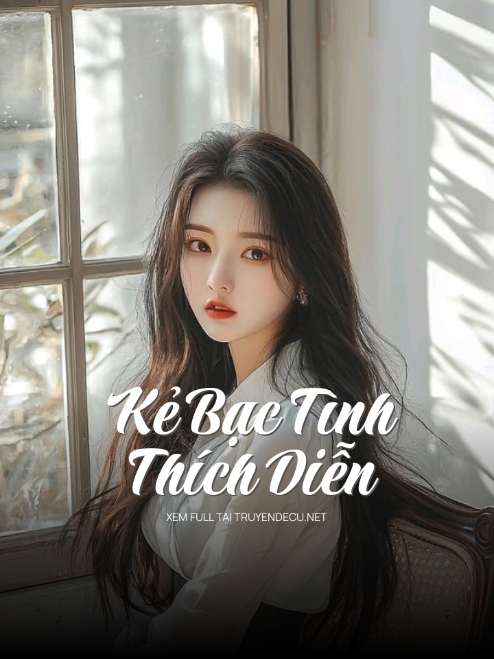 Kẻ Bạc Tình Thích Diễn