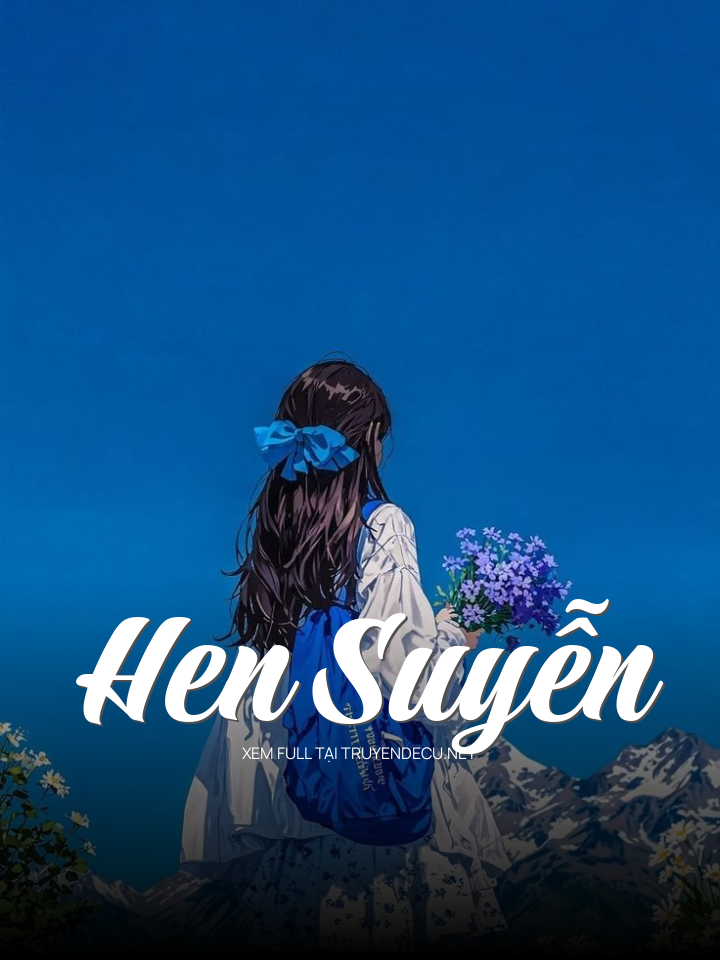 
                            Hen Suyễn