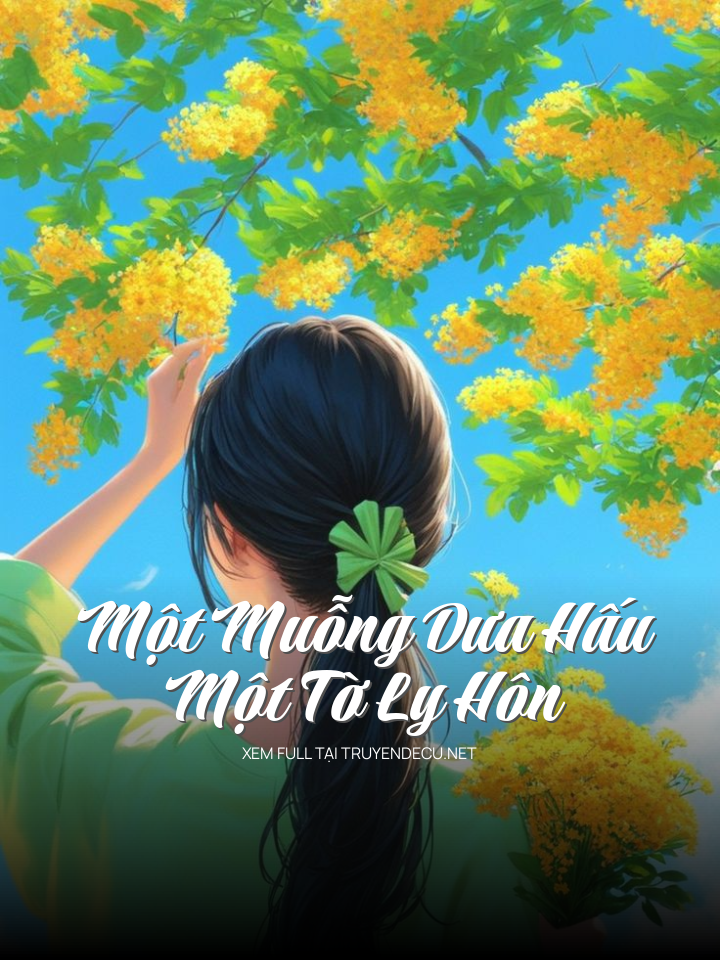 
                            Một Muỗng Dưa Hấu, Một Tờ Ly Hôn