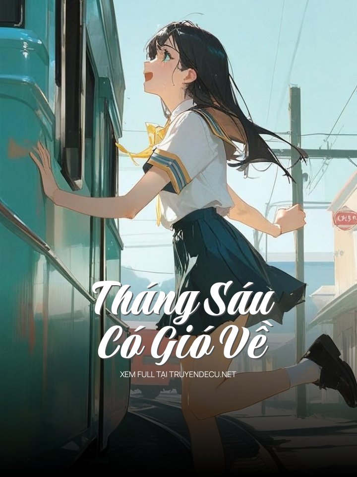 
                            Tháng Sáu Có Gió Về