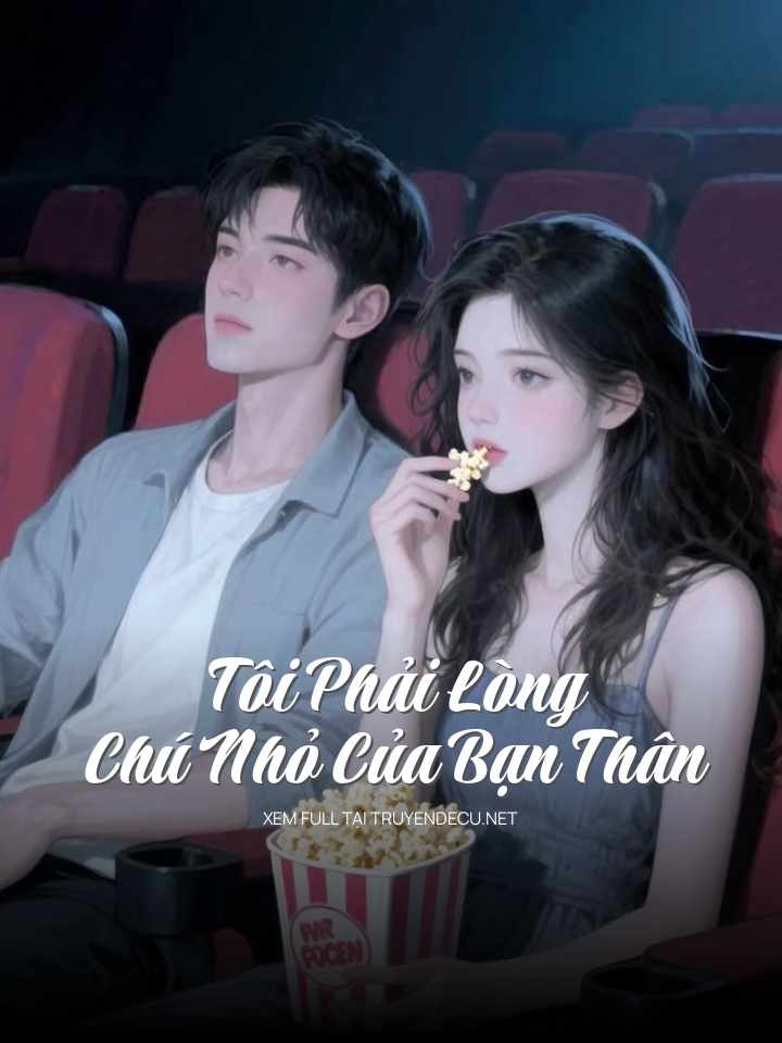 
                            Tôi Phải Lòng Chú Nhỏ Của Bạn Thân