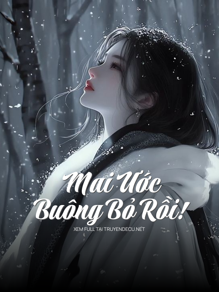 
                            Mai Ước Buông Bỏ Rồi!