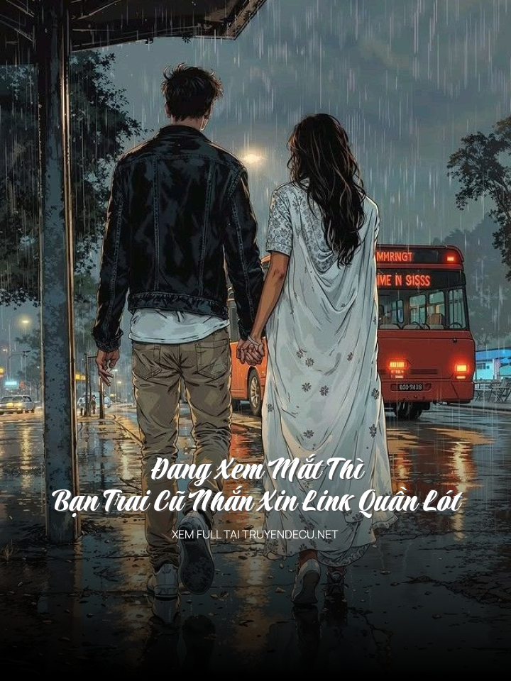 Đang Xem Mắt Thì Bạn Trai Cũ Nhắn Xin Link Quần Lót